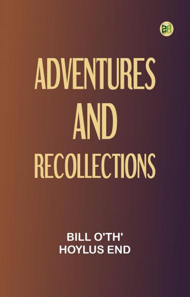 Adventures and Recollections