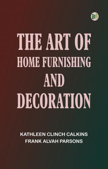 The Art of Home Furnishing and Decoration
