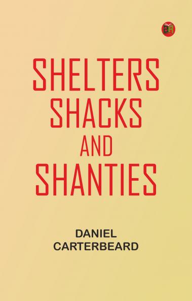 Shelters Shacks and Shanties