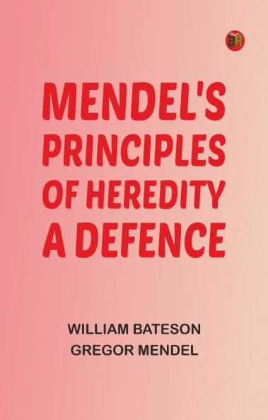 Mendel's principles of heredity: A defence