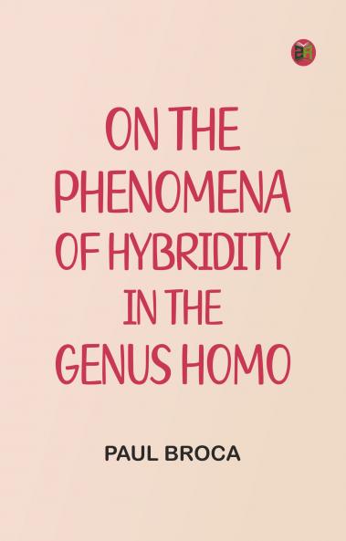 On the Phenomena of Hybridity in the Genus Homo