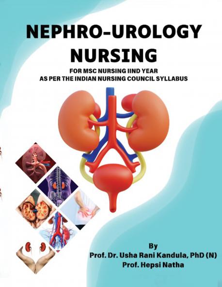 NEPHRO-UROLOGY NURSING For MSc Nursing IInd Year Students As Per INC Syllabus
