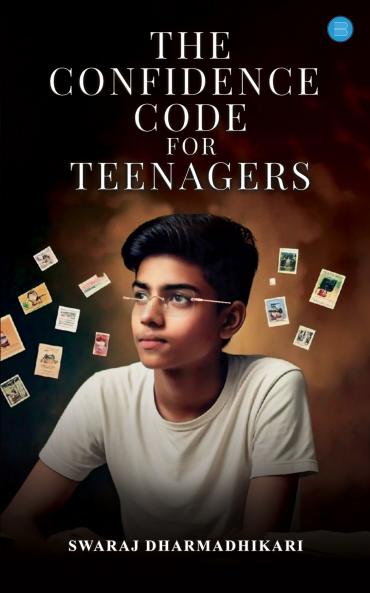 The Confidence Code For Teenagers