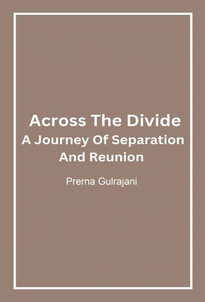 Across The Divide A Journey Of Separation And Reunion