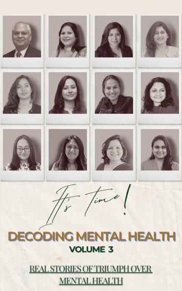 Decoding Mental Health Volume 3: real stories of triumph over mental health