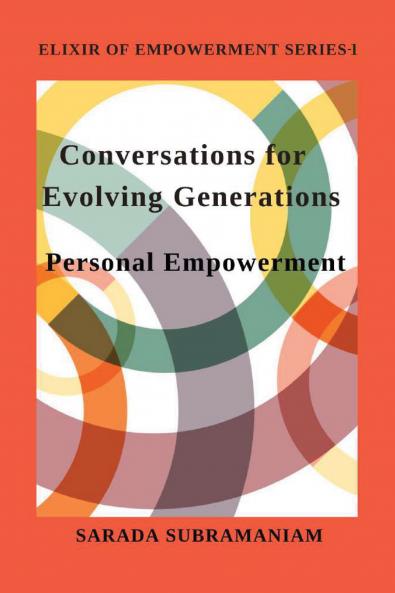 Elixir Of Empowerment Series 1 - Conversations For Evolving Generations: Personal Empowerment