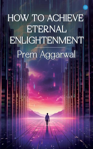 How To Achieve Eternal Enlightenment