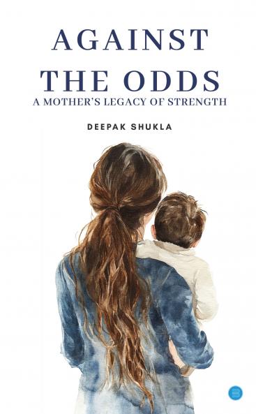 Against the Odds: A Mother’s Legacy