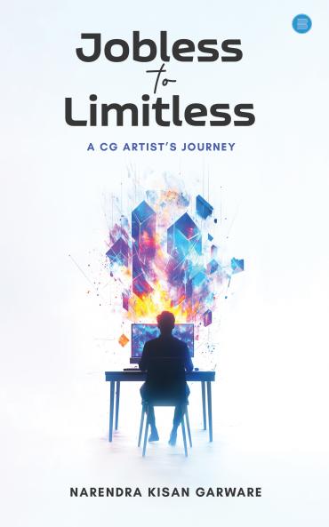 Jobless To Limitless. (A CG Artist’s Journey)