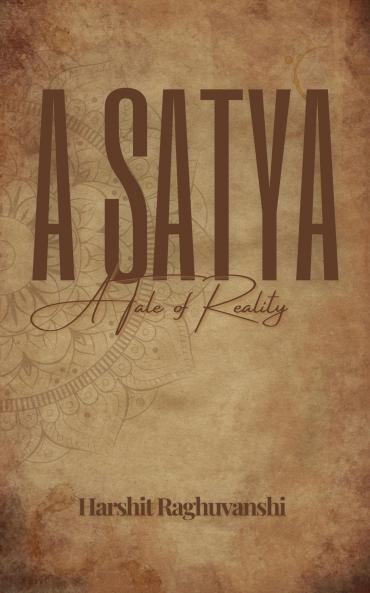 A Satya : A Tale Of Reality