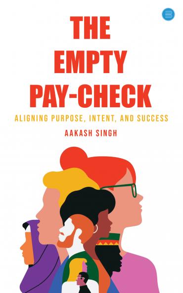 The Empty Pay-check: Aligning Purpose Intent and Success