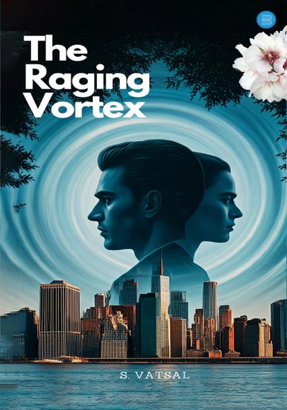 The Raging Vortex : Will Love Survive Deceit And Vengeance?