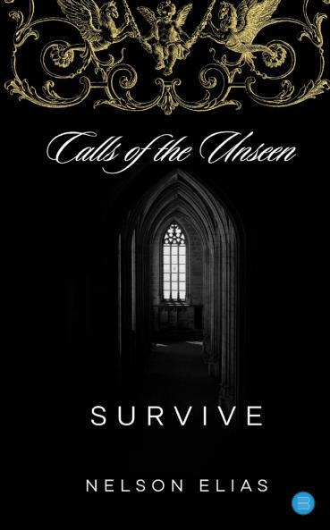 Calls of the Unseen part one - Survive