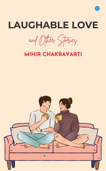 Laughable Love and Other Stories