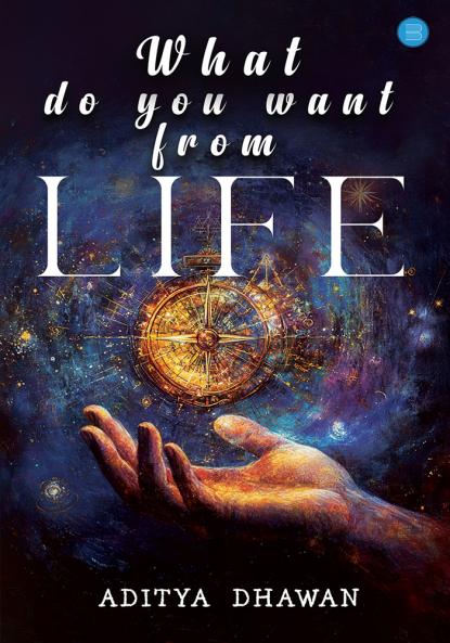 What do you want from Life