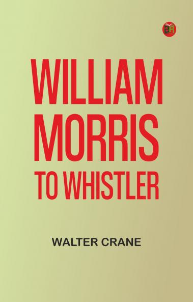 William Morris to Whistler