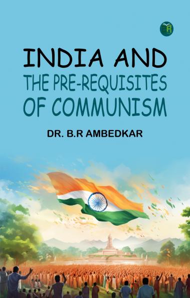 India and The Pre-requisites of Communism