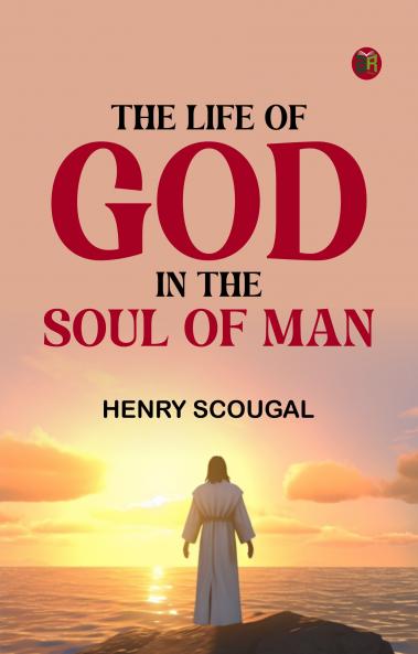 The Life of God in the soul of man