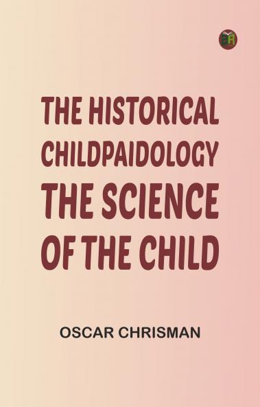 The Historical ChildPaidology; The Science of the Child