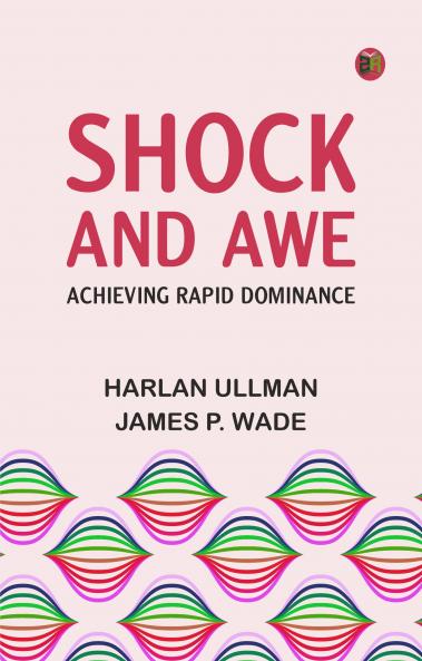 Shock and Awe -- Achieving Rapid Dominance