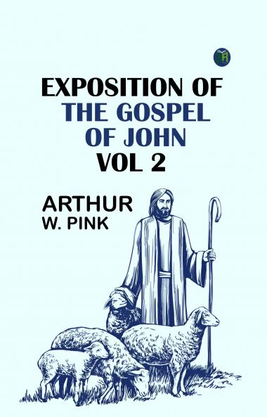 Exposition of the Gospel of John Vol 2