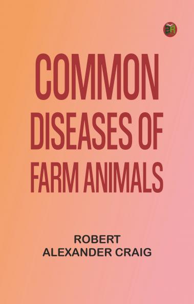 Common Diseases of Farm Animals