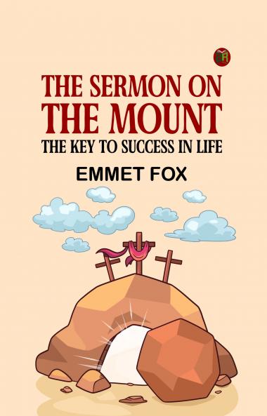 The Sermon on the Mount: The Key to Success in Life