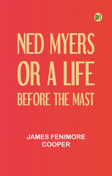 Ned Myers or a Life Before the Mast