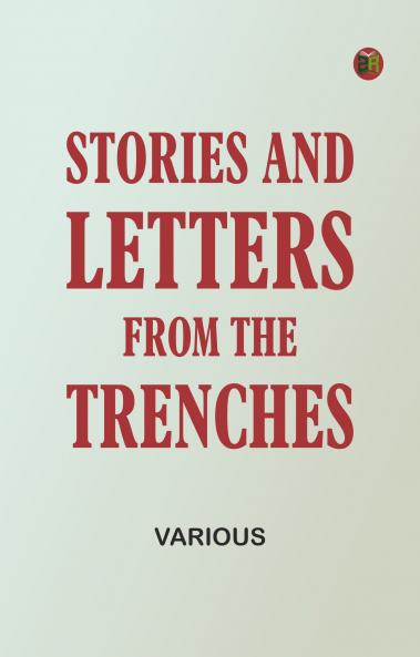 Stories and Letters from the Trenches