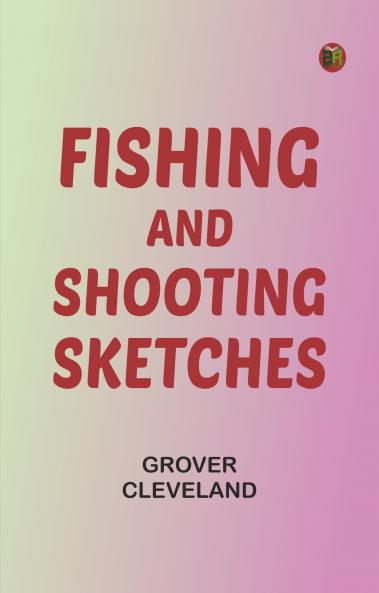 Fishing and Shooting Sketches