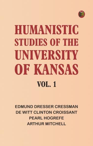 Humanistic Studies of the University of Kansas Vol. 1