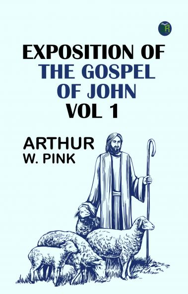 Exposition of the Gospel of John Vol 1