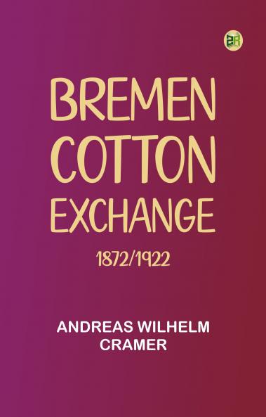 Bremen Cotton Exchange 1872/1922