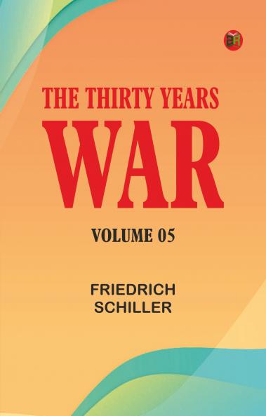 The Thirty Years War -- Volume 05