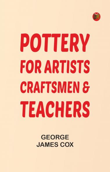 Pottery for Artists Craftsmen & Teachers