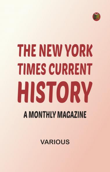 The New York Times Current History A Monthly Magazine