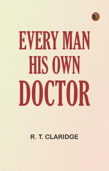 Every Man His Own Doctor