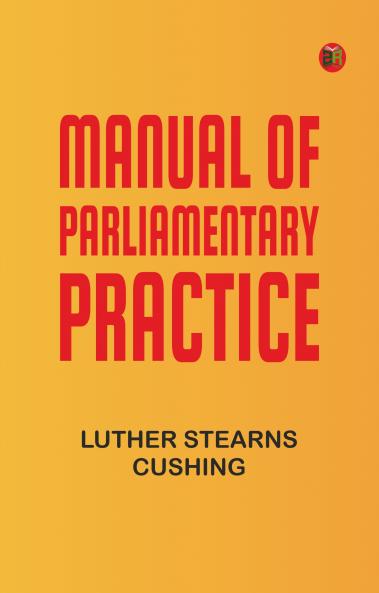 Manual of Parliamentary Practice