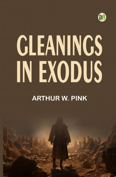 Gleanings In Exodus