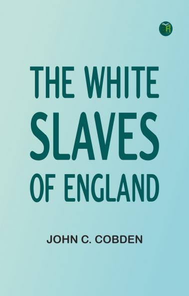 The White Slaves of England