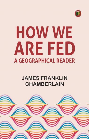 How We Are Fed: A Geographical Reader