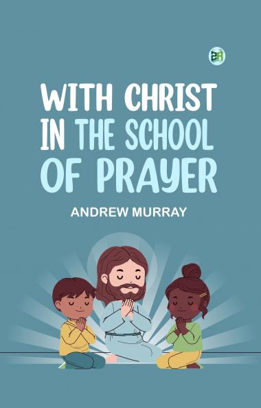 With Christ in the School of Prayer
