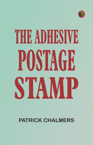 The Adhesive Postage Stamp