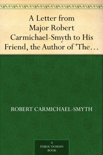 A Letter from Major Robert Carmichael-Smyth to His Friend the Author of 'The Clockmaker'