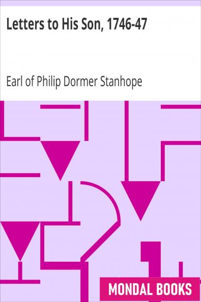 Letters to His Son 1746-47