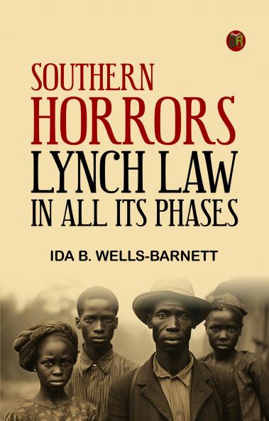 Southern Horrors: Lynch Law in All Its Phases