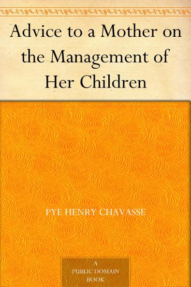 Advice to a Mother on the Management of Her Children
