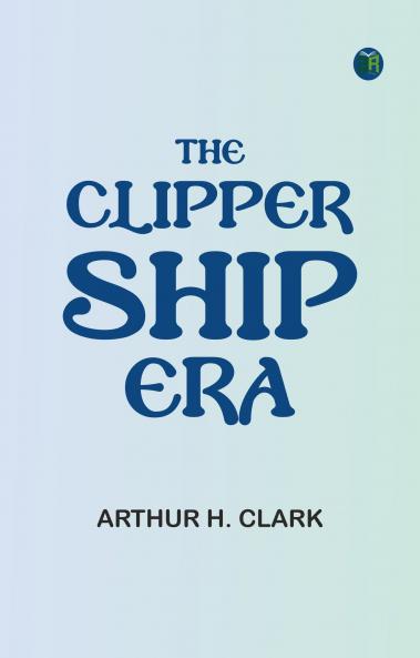The clipper ship era