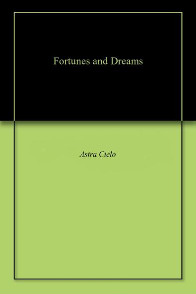 Fortunes and Dreams