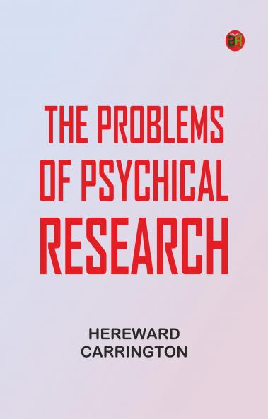 The Problems of Psychical Research